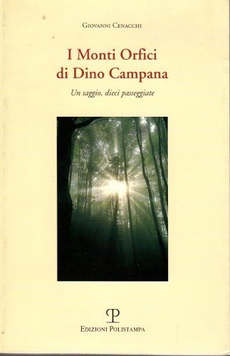 I Monti Orfici di Dino Campana un saggio dieci passeggiate