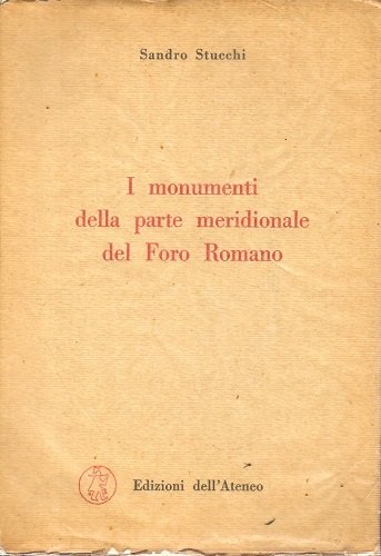 I monumenti della parte meridionale del Foro Romano