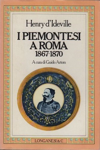 I piemontesi a Roma 1867 1870 a cura di Guido …