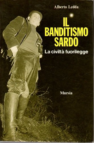 Il banditismo sardo la civiltà fuorilegge