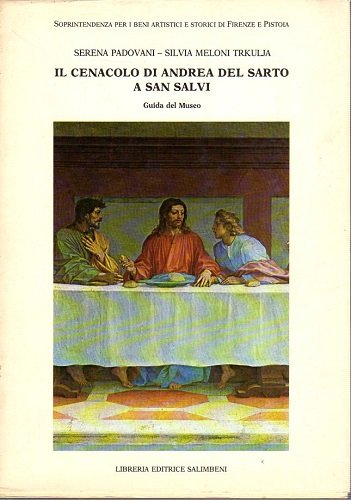 IL CENACOLO DI ANDREA DEL SARTO A SAN SALVI. Guida …