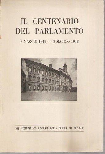Il centenario del parlamento 8 maggio 1848 8 maggio 1948