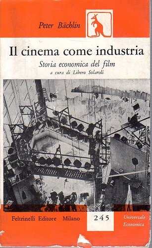 Il cinema come industria storia economica del film