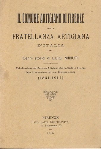 Il comune artigiano di Firenze della Fratellanza Artiugiana d?Italia. Pubblicazione …