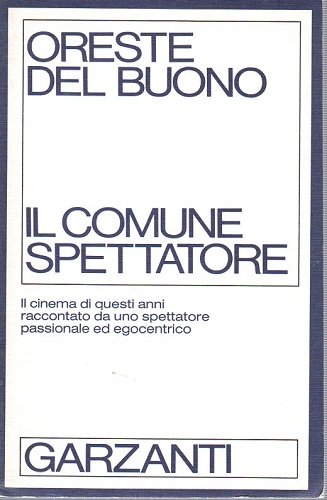 Il comune spettatore il cinema di questi anni raccontato da …