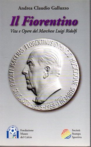 Il Fiorentino vita e opere del Marchese Luigi Ridolfi