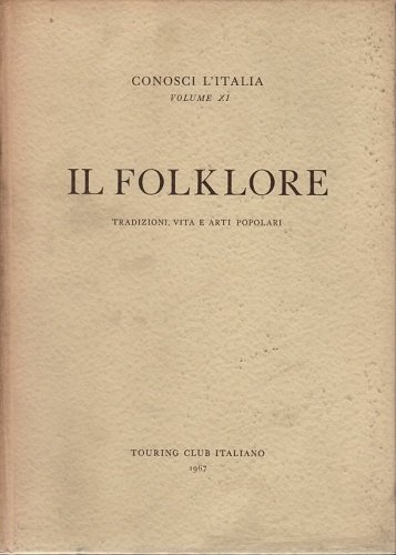 IL FOLKLORE TRADIZIONI VITA E ARTI POPOLARI