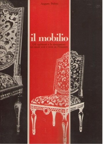 Il mobilio gli ambienti e le decorazioni nei secoli XVII …