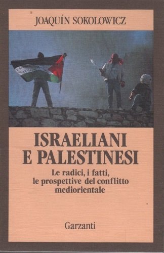 Israeliani e palestinesi le radici i fatti le prospettive del …