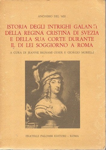 Istoria degli intrighi galanti della regina Cristina di Svezia e …