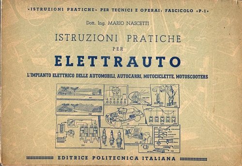 Istruzioni pratiche per elettrauto l'impianto elettrico delle automobili autocarri motociclette …