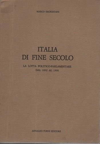 Italia di fine secolo la lotta politico parlamentare dal 1892 …