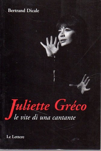 Juliette Greco le vite di una cantante