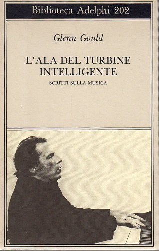L'ALA DEL TURBINE INTELLIGENTE Scritti sulla musica