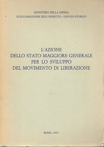 L'azione dello Stato Maggiore generale per lo sviluppo del movimento …