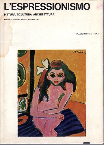L'Espressionismo pittura scultura architettura mostra Palazzo Strozzi 1964