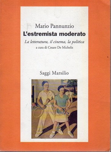 L'estremista moderato la letteratura il cinema la politica