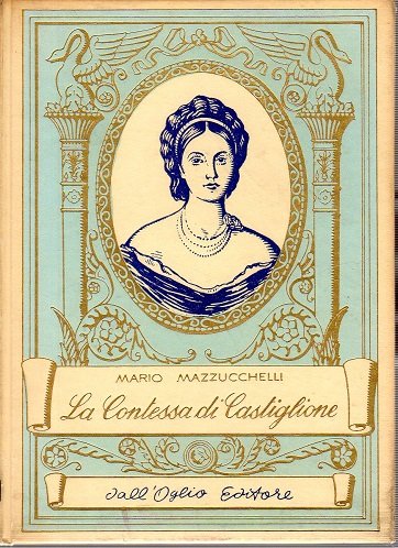 L'imperatrice senza impero la Contessa di Castiglione