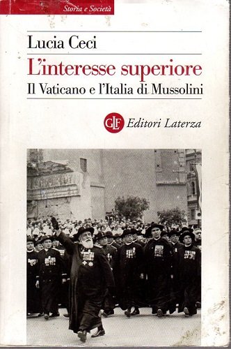 L'interesse superiore il Vaticano e l'Italia di Mussolini