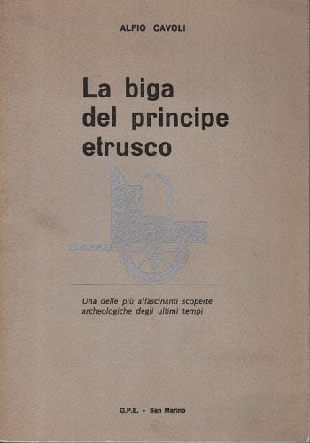 La biga del principe etrusco una delle più affascinanti scoperte …