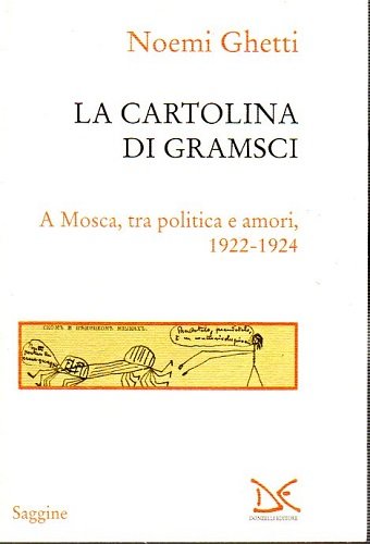 La cartolina di Gramsci a Mosca tra politica e amori …