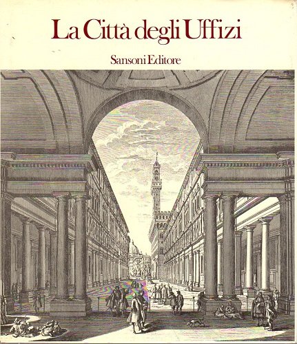 La città degli Uffizi. Firenze 23 giugno 1982 - 6 …