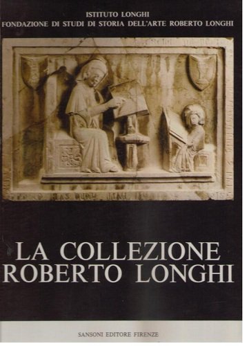 LA COLLEZIONE ROBERTO LONGHI