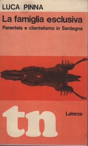 La famiglia esclusiva parentela e clientelismo in Sardegna