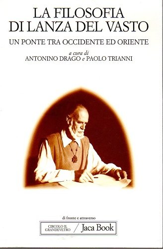 La filosofia di Lanza Del Vasto un ponte tra occidente …