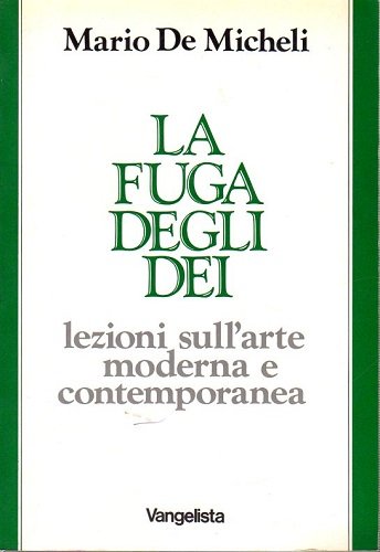 La fuga degli Dei lezioni sull'arte moderna e contemporanea