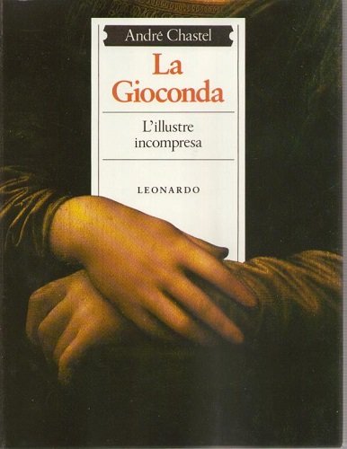 LA GIOCONDA. L' ILLUSTRE INCOMPRESA.