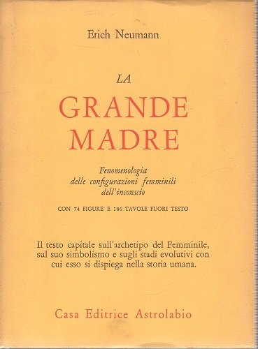 La grande madre fenomenologia delle configurazioni femminili dell'inconscio