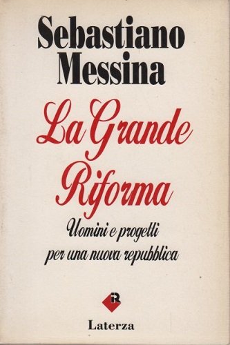 La grande riforma uomini e progetti per una nuova repubblica