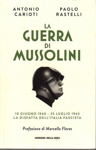La guerra di Mussolini 10 giugno 1940 - 25 luglio …