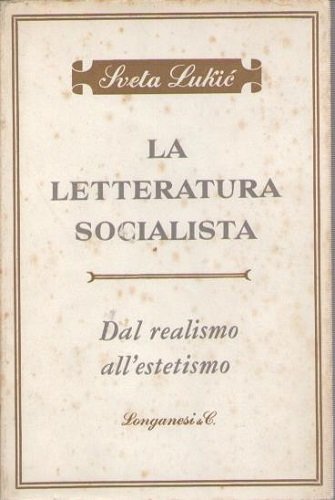 LA LETTERATURA SOCIALISTA DAL REALISMO ALL'ESTETISMO