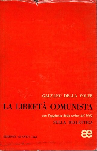 La libertà comunista con l'aggiunta dello scritto del 1962 sulla …