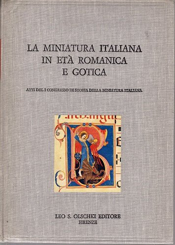 La miniatura italiana in età romanica e gotica atti del …