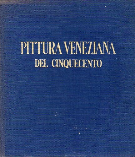 LA PITTURA VENEZIANA DEL CINQUECENTO. Volume secondo