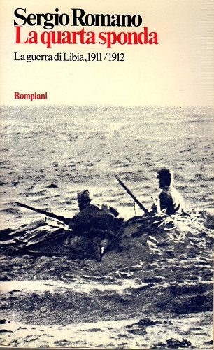 LA QUARTA SPONDA La guerra di Libia 1911 1912