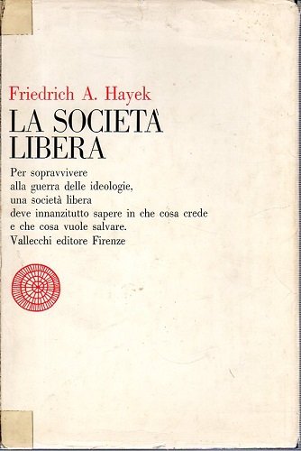 La società libera per sopravvivere alla guerra delle ideologie una …