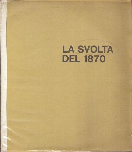 LA SVOLTA DEL 1870
