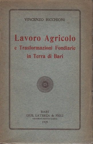 LAVORO AGRICOLO E TRASFORMAZIONI FONDIARIE IN TERRA DI BARI