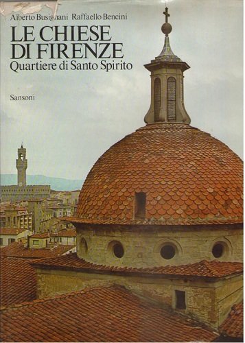 LE CHIESE DI FIRENZE. QUARTIERE SANTO SPIRITO