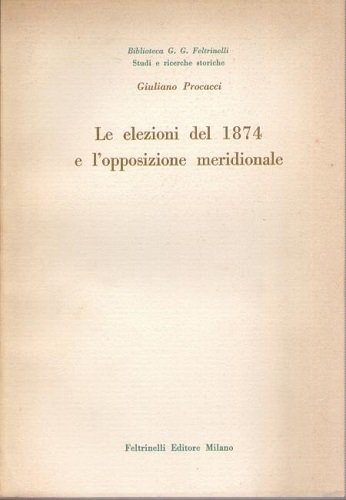 LE ELEZIONI DEL 1874 E L' OPPOSIZIONE MERIDIONALE
