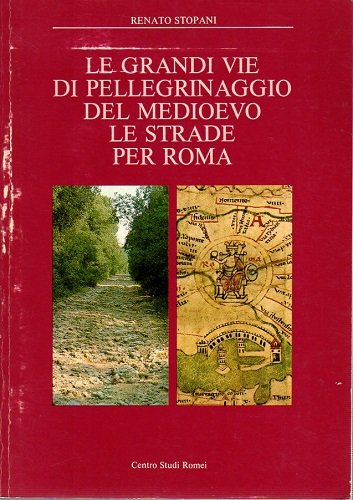 Le grandi vie di pellegrinaggio del Medioevo le strade per …