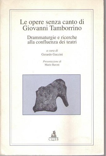 LE OPERE SENZA CANTO DI GIOVANNI TAMBORRINO. Drammaturgie e ricerche …