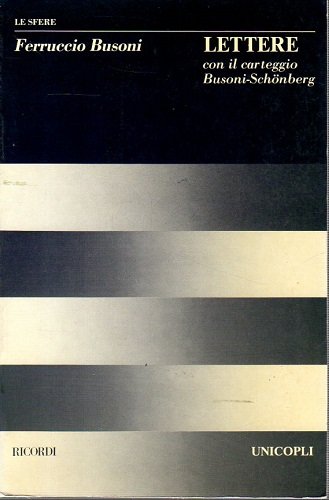 Lettere con il carteggio Busoni Schonberg