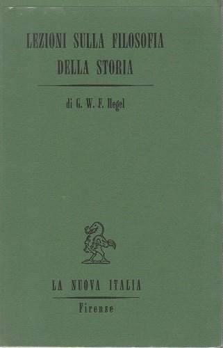 Lezioni sulla filosofia della storia: vol primo . la razionalità …