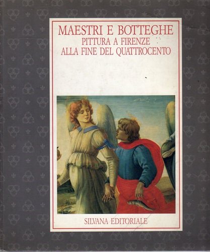 Maestri e Botteghe pittura a Firenze alla fine del quattrocento | Immagine principale