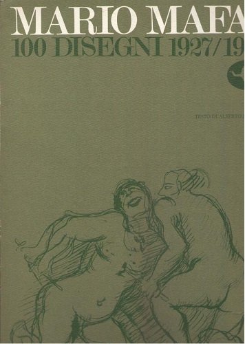 MARIO MAFAI. 100 DISEGNI 1927 / 1957. Mostra Roma 1971